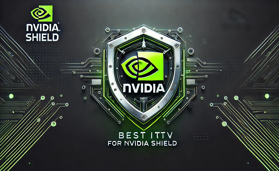 Premium IPTV Service for Nvidia Shield TV